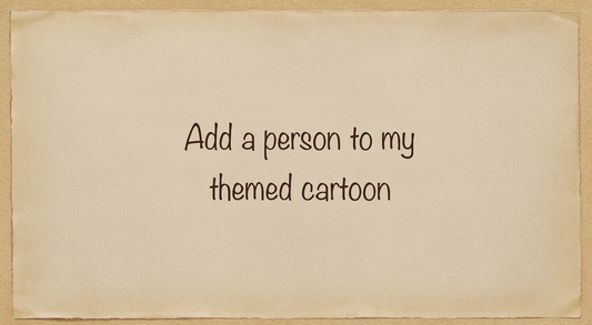 ADD a person or pet to my THEMED CARTOON